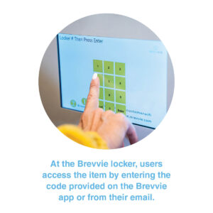 At the Brevvie locker, users access the item by entering the code provided on the Brevvie app or from their email.